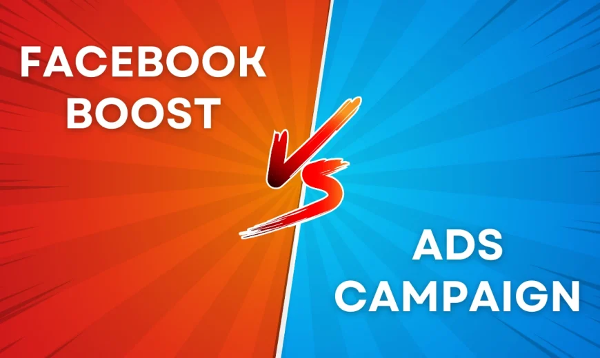 Facebook Boost vs Ads Campaign